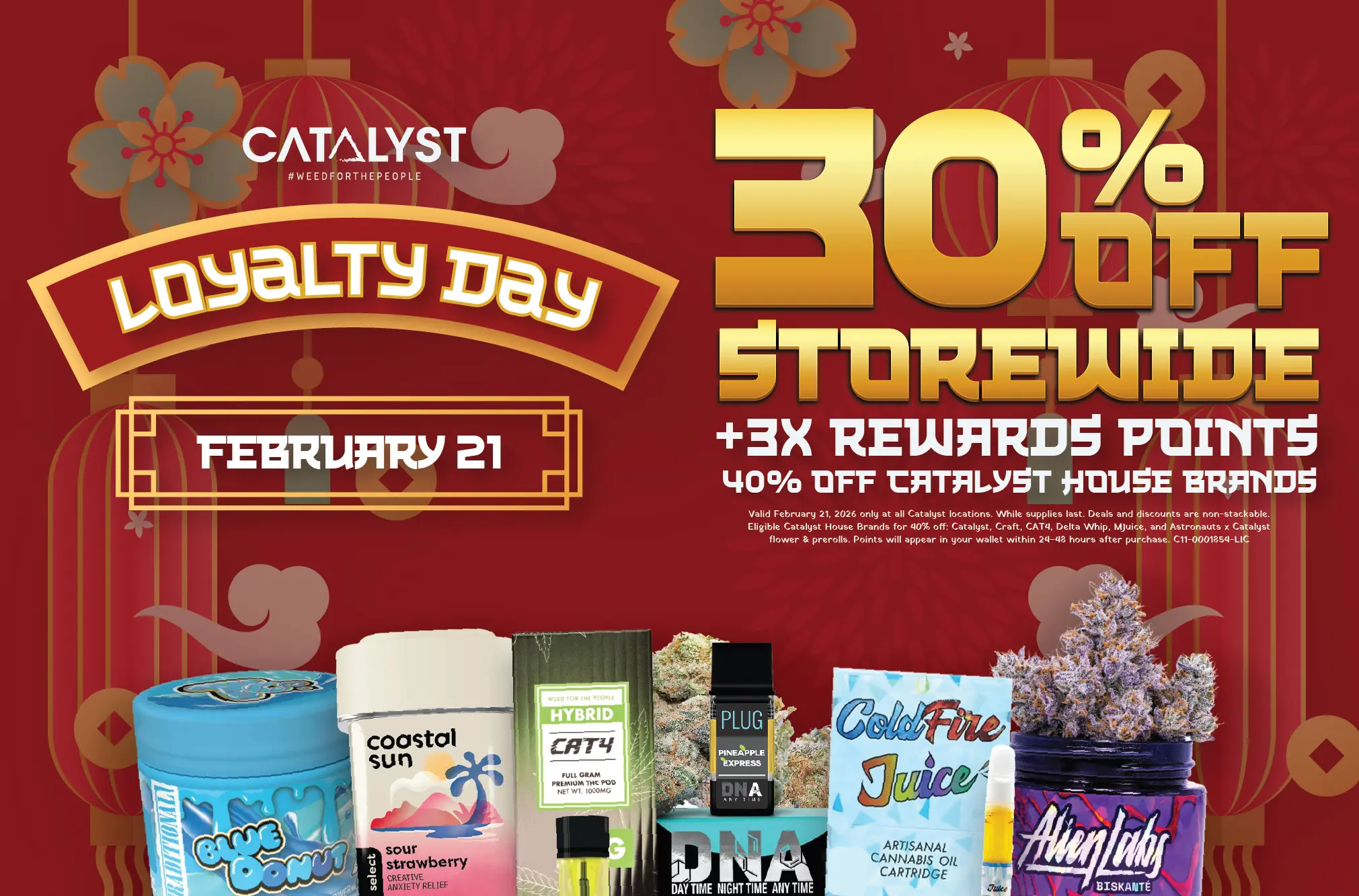 Loyalty Day February 21st - 30% off storewide, 3x rewards points, 40% off Catalyst house brands. Valid February 21, 2026 only at all Catalyst locations. While supplies last.
